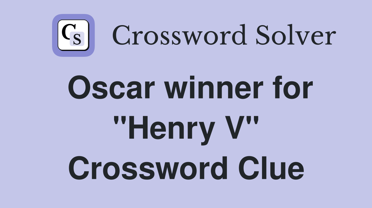Oscar winner for "Henry V" Crossword Clue Answers Crossword Solver